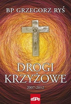 Drogi krzyżowe 2007-2012 - Grzegorz Ryś