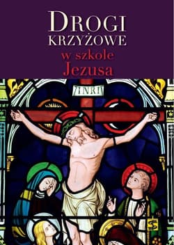 Drogi krzyżowe w szkole Jezusa - Cholewa Marcin, Gilski Marek