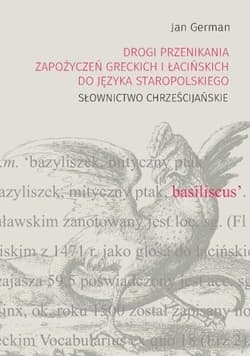 Drogi przenikania zapożyczeń greckich i łacinskich - Jan German