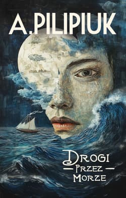 Drogi przez morze - Andrzej  Pilipiuk