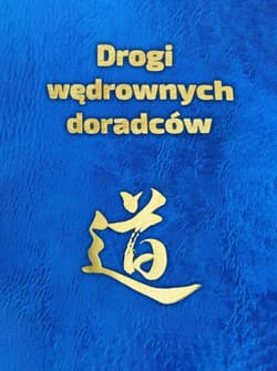 Drogi wędrownych doradców Idee, słowa i czyny twórców chińskiej cywilizacji - Piotr Plebaniak