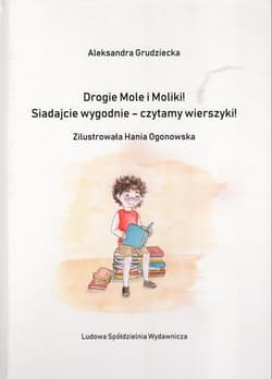 Drogie Mole i Moliki! Siadajcie wygodnie - czytamy wierszyki! - Aleksandra Grudziecka