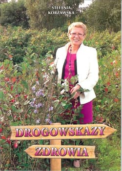 Drogowskazy zdrowia - Stefania Korżawska