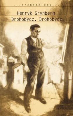 Drohobycz, Drohobycz - Henryk Grynberg
