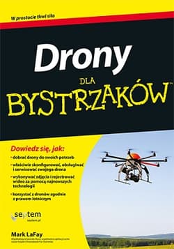 Drony dla bystrzaków - Mark LaFay