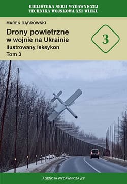 Drony powietrzne w wojnie na Ukrainie. Ilustrowany leksykon tom 3