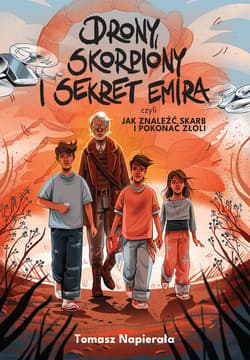 Drony, skorpiony i sekret emira, czyli jak znaleźć skarb i pokonać złoli - ebook - Tomasz Napierała