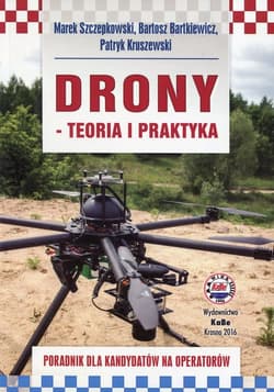 Drony teoria i praktyka Poradnik dla kandydatów na operatorów