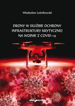 Drony w służbie ochrony infrastruktury krytycznej na wojnie z COVID-19