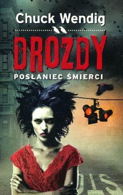 Drozdy Posłaniec śmierci - Chuck Wendig