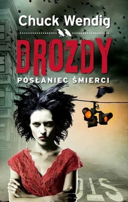 Drozdy Posłaniec śmierci - Chuck Wendig