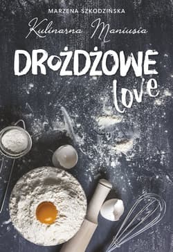 Drożdżowe LOVE - Kulinarna Maniusia