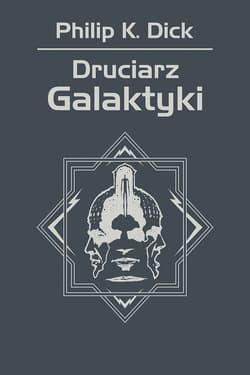 Druciarz Galaktyki - ebook - Philip K. Dick