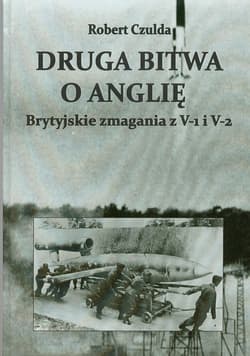 Druga bitwa o Anglię Brytyjskie zmagania z V-1 i V-2