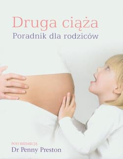 Druga ciąża. Poradnik dla rodziców