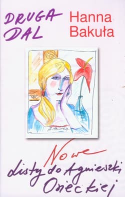 Druga dal. Nowe listy do Agnieszki Osieckiej - Hanna Bakuła