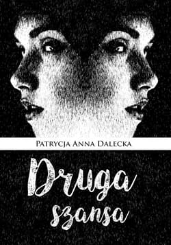Druga szansa - Dalecka Patrycja Anna