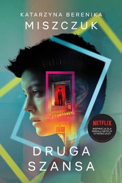 Druga Szansa. Serial Otwórz Oczy (wydanie filmowe) - Katarzyna Berenika Miszczuk