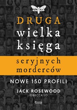 Druga wielka księga seryjnych morderców. Nowe 150 profili - Rosewood Jack, Lo Rebecca