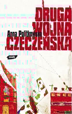 Druga wojna czeczeńska - Anna Politkowska