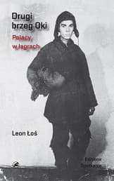 Drugi brzeg Oki Polacy w łagrach
