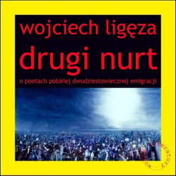 Drugi nurt O poetach polskiej dwudziestowiecznej emigracji - Wojciech Ligęza