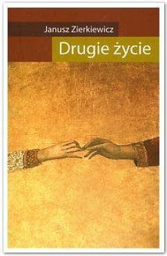 Drugie życie - Janusz Zierkiewicz