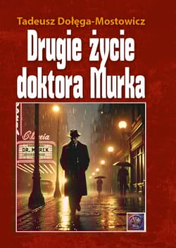 Drugie życie dr Murka - Dołęga-Mostowicz Tadeusz