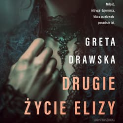 Drugie życie Elizy - audiobook - Greta Drawska