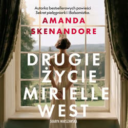 Drugie życie Mirielle West - audiobook - Amanda Skenandore