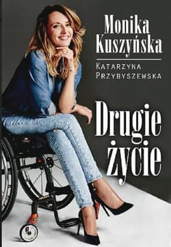 Drugie Życie. Monika Kuszyńska - Katarzyna Przybyszewska