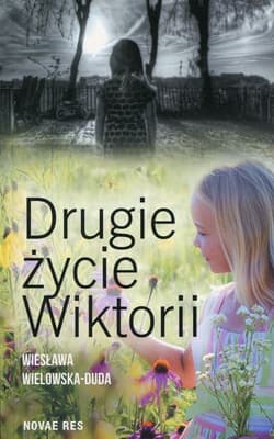 Drugie życie Wiktorii - Wiesława Wielowska-Duda