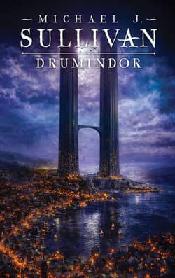 Drumindor Cykl Kroniki Riyrii T.5 - Michael J. Sullivan