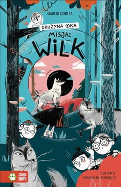 Drużyna Oka Misja Wilk - Marcin Mortka