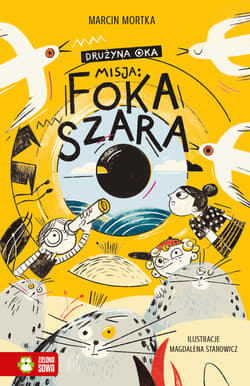 Drużyna Oka Tom 1 Misja Foka szara