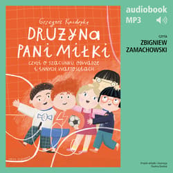 Drużyna pani Miłki, czyli o szacunku, odwadze i innych wartościach - audiobook - Grzegorz Kasdepke