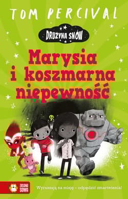 Drużyna Snów Marysia i koszmarna niepewność - Tom Percival