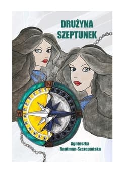 Drużyna Szeptunek - Agnieszka Rautman-Szczepańska