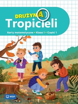Drużyna Tropicieli SP 1 Matematyka ćwiczenia cz.1 - Praca zbiorowa