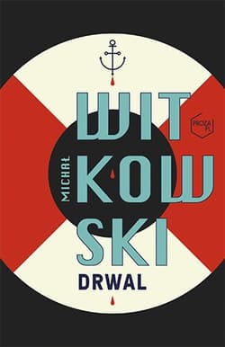 Drwal - Michał Witkowski