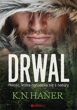 Drwal. Miłość, która narodziła się z natury - ebook - K.N. Haner