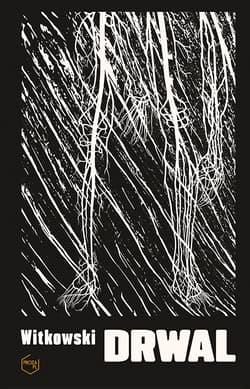 Drwal [wyd. 2026] - Michał Witkowski