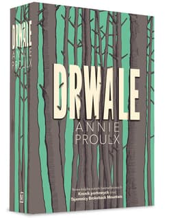 Drwale - Annie Proulx