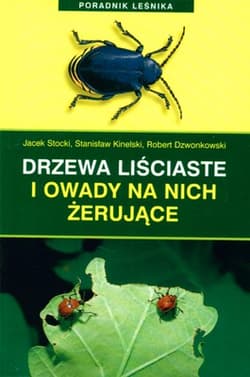 Drzewa liściaste i owady na nich żerujące - Opracowanie Zbiorowe