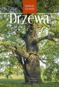 Drzewa. Spotkania z przyrodą - Joachim Mayer