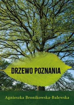 Drzewo Poznania - Agnieszka Bronikowska-Balewska