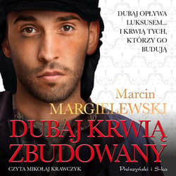 Dubaj krwią zbudowany - audiobook - Marcin Margielewski