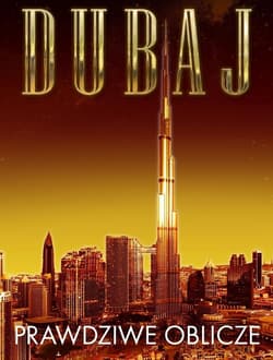 Dubaj Prawdziwe oblicze - Jacek Pałkiewicz