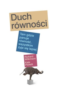 Duch równości. Tam gdzie panuje równość. wszystkim żyje się lepiej - ebook - Wilkinson Richard,  Pickett Kate