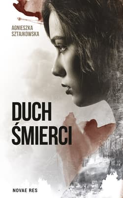 Duch śmierci - Agnieszka Sztajkowska